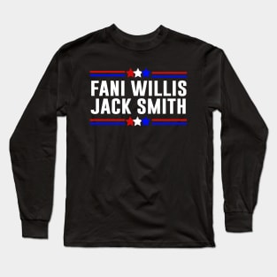 Fani Willis Jack Smith For President 2024 Long Sleeve T-Shirt